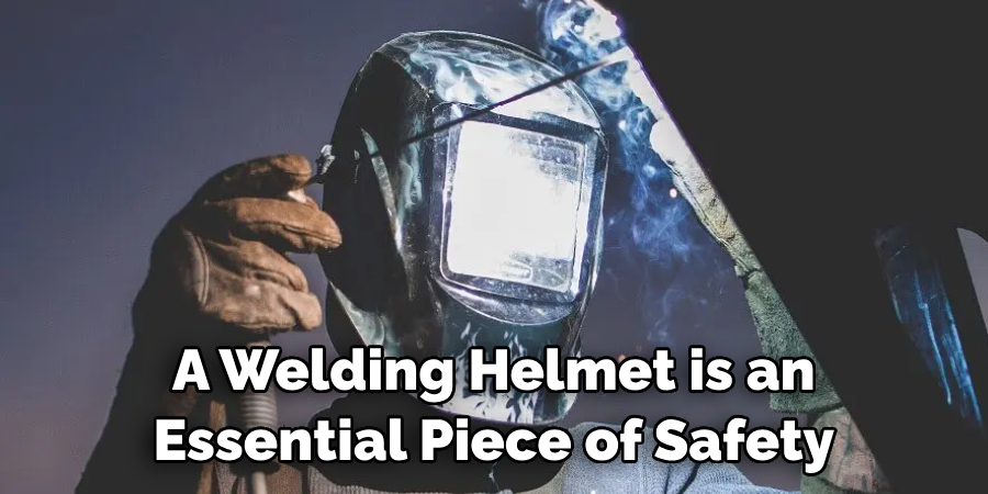 A Welding Helmet is an Essential Piece of Safety