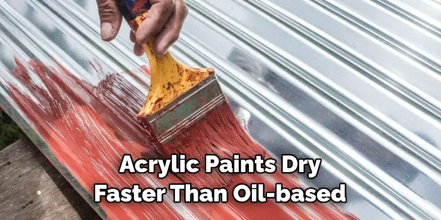 Acrylic Paints Dry Faster Than Oil-based