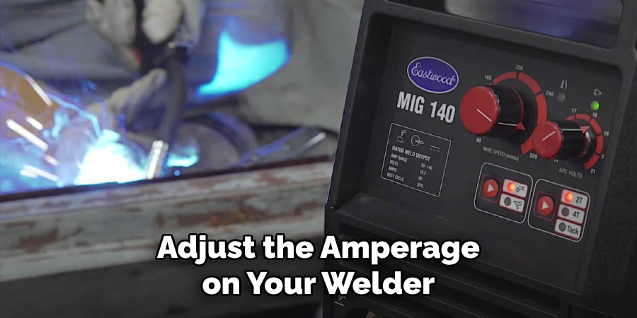 Adjust the Amperage on Your Welder