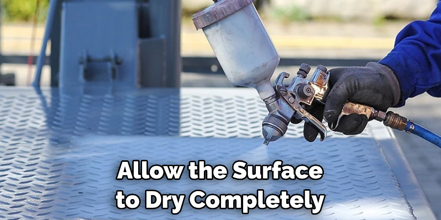 Allow the Surface to Dry Completely
