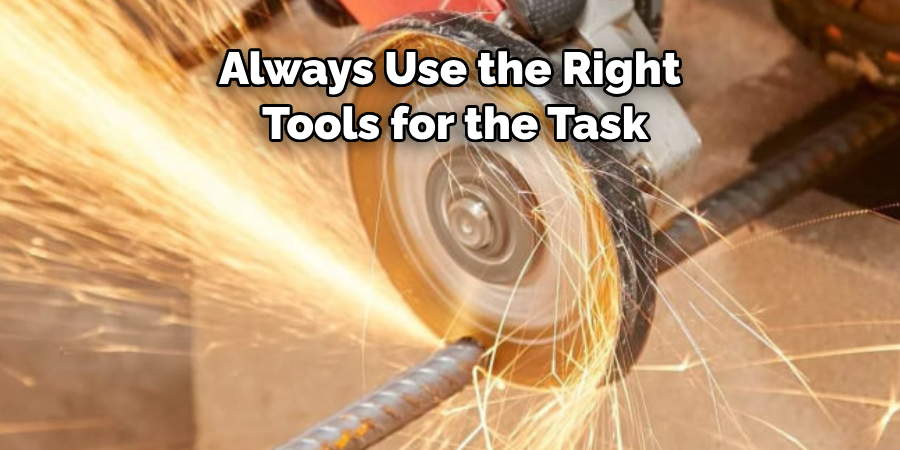 Always Use the Right 
Tools for the Task