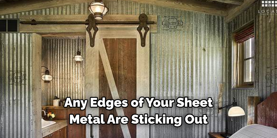 Any Edges of Your Sheet Metal Are Sticking Out