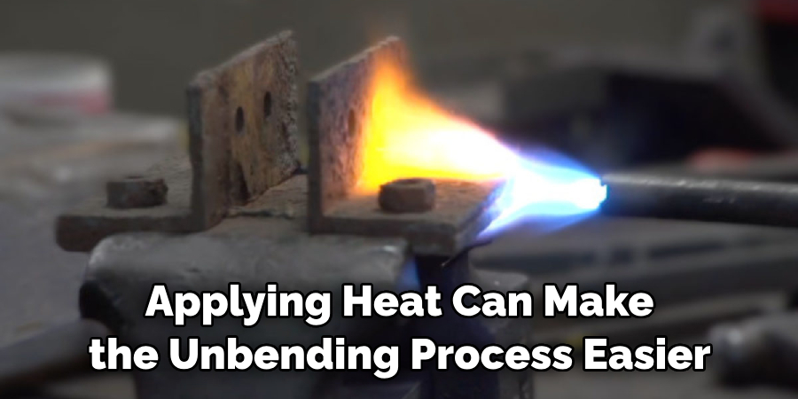 Applying Heat Can Make the Unbending Process Easier