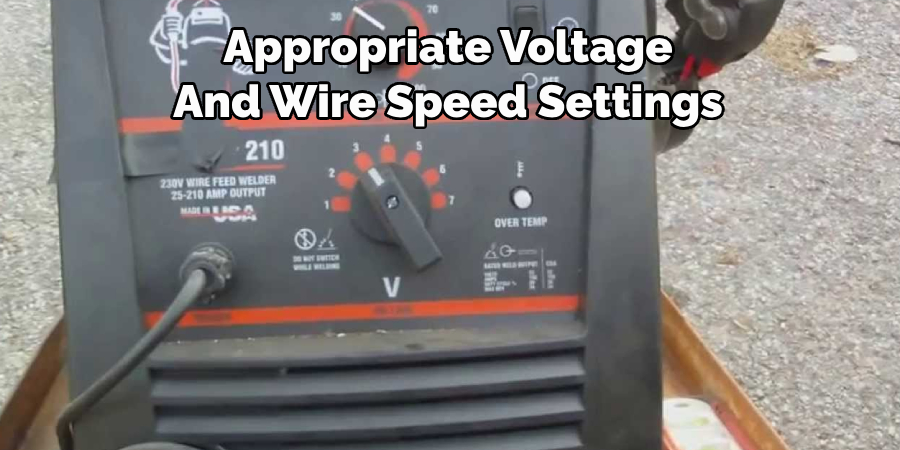 Appropriate Voltage And Wire Speed Settings