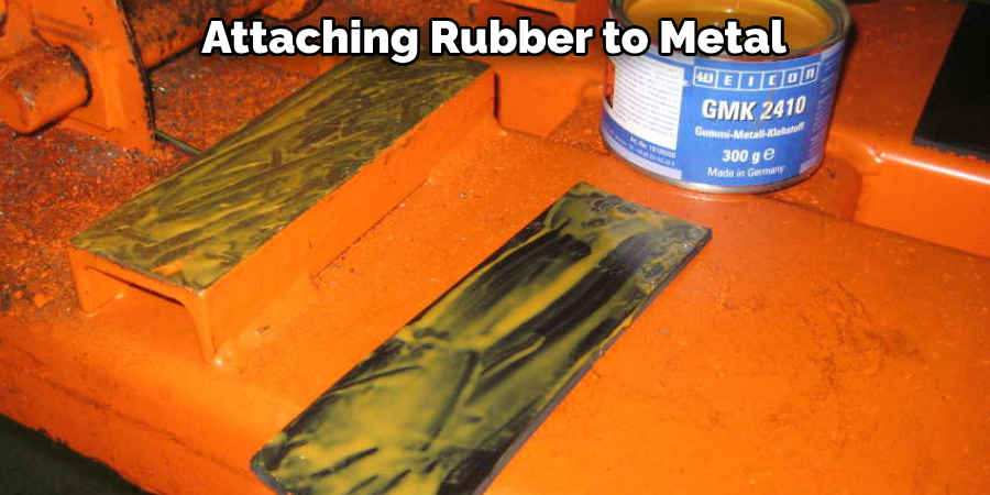 Attaching Rubber to Metal