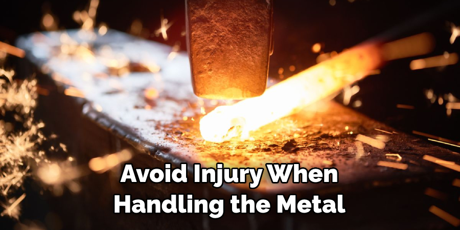 Avoid Injury When Handling the Metal