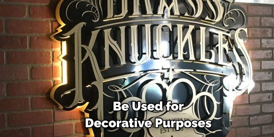 Be Used for Decorative Purposes