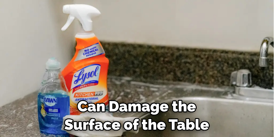 Can Damage the Surface of the Table