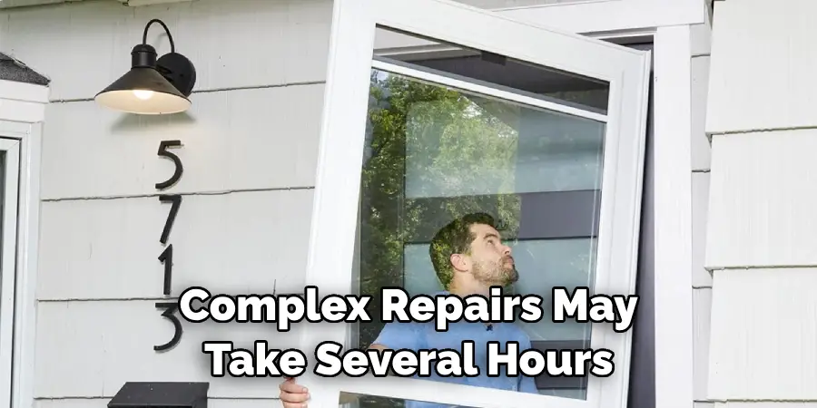 Complex Repairs May Take Several Hours