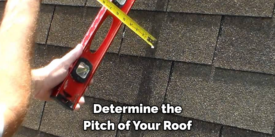 Determine the 
Pitch of Your Roof