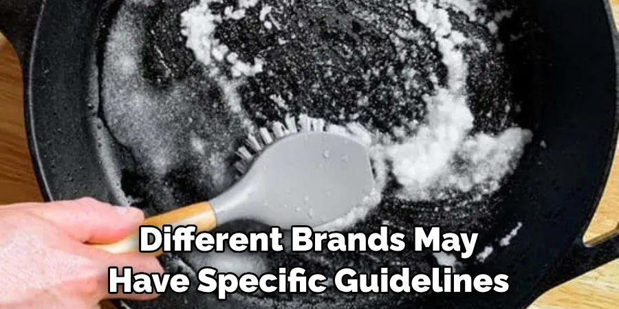 Different Brands May Have Specific Guidelines