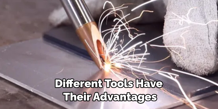 Different Tools Have 
Their Advantages