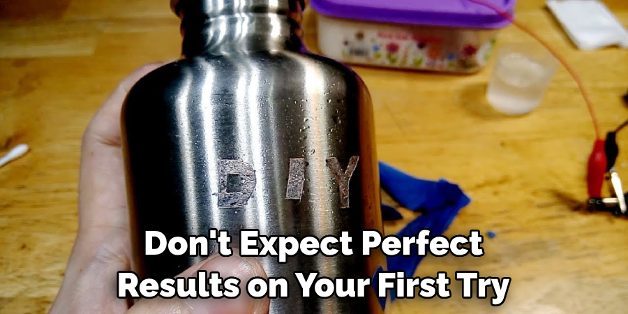 Don't Expect Perfect Results on Your First Try