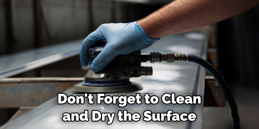 Don't Forget to Clean and Dry the Surface