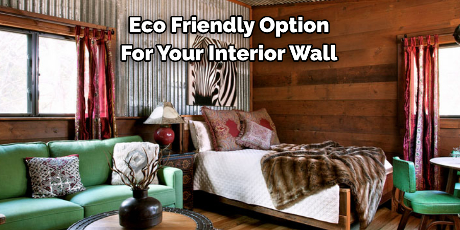Eco Friendly Option 
For Your Interior Wall 
