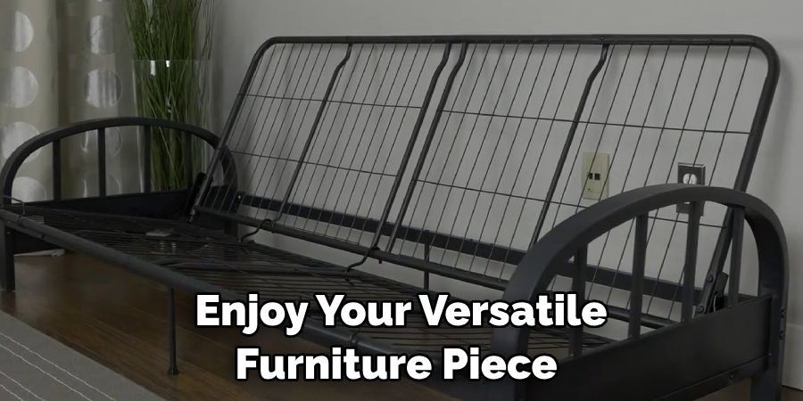 Enjoy Your Versatile Furniture Piece
