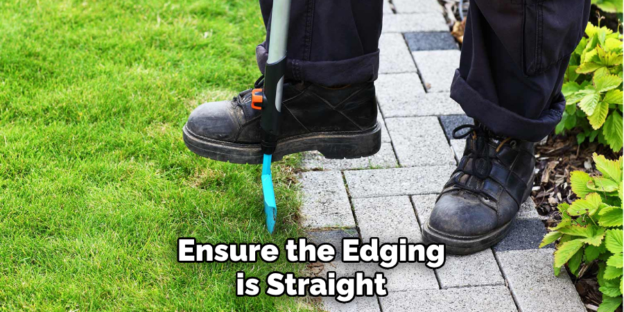 Ensure the Edging is Straight