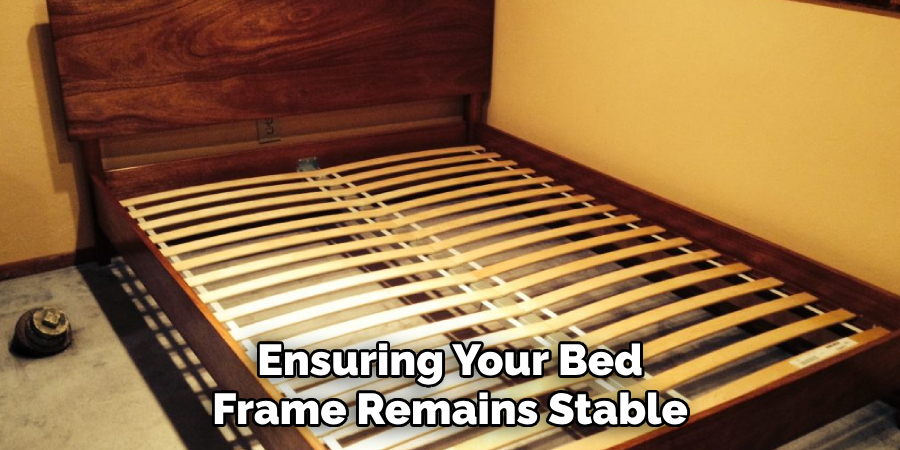 Ensuring Your Bed Frame Remains Stable