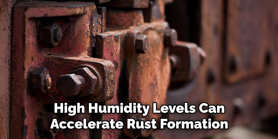 High Humidity Levels Can Accelerate Rust Formation