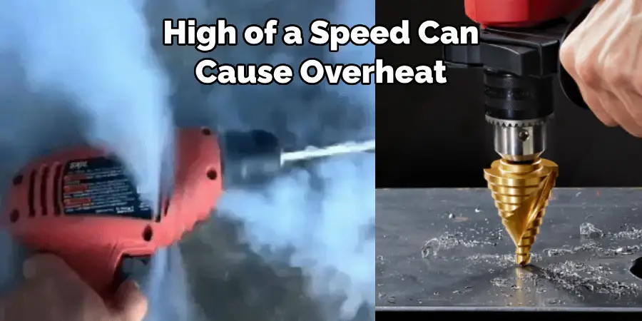 High of a Speed Can 
Cause Overheat