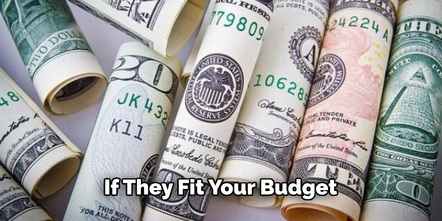 If They Fit Your Budget 