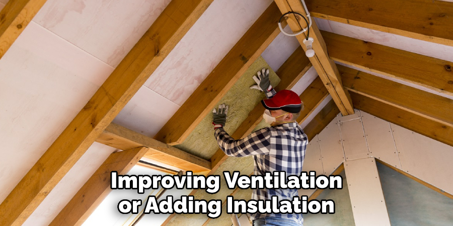 Improving Ventilation or Adding Insulation