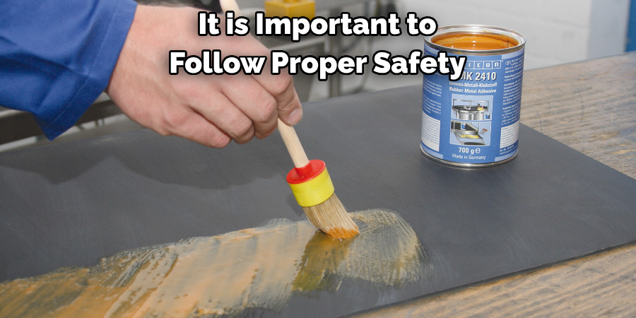 It is Important to 
Follow Proper Safety