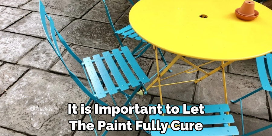 It is Important to Let 
The Paint Fully Cure