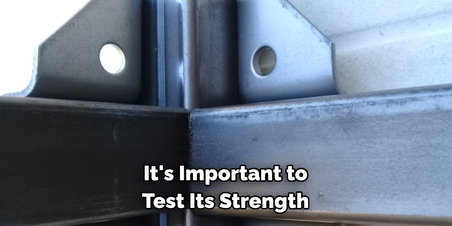 It's Important to 
Test Its Strength