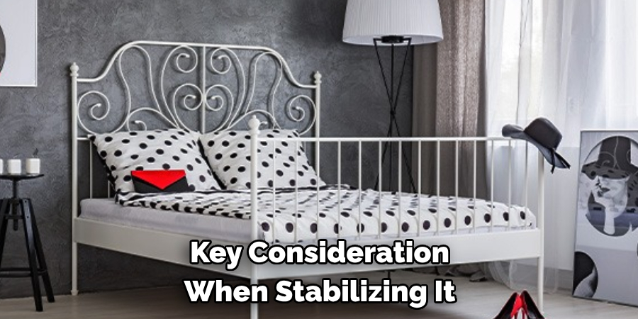 Key Consideration 
When Stabilizing It