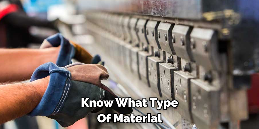 Know What Type 
Of Material 