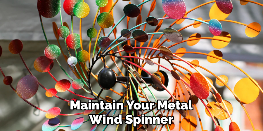 Maintain Your Metal Wind Spinner