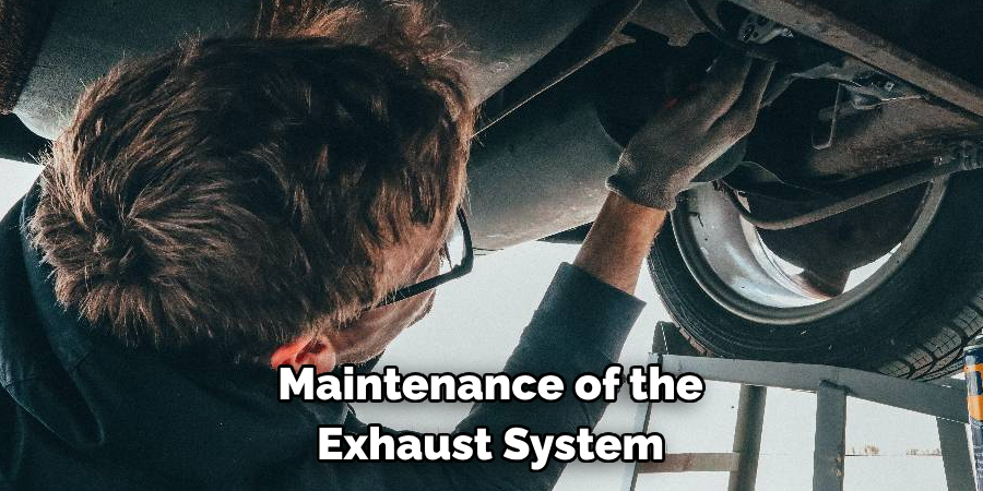 Maintenance of the 
Exhaust System