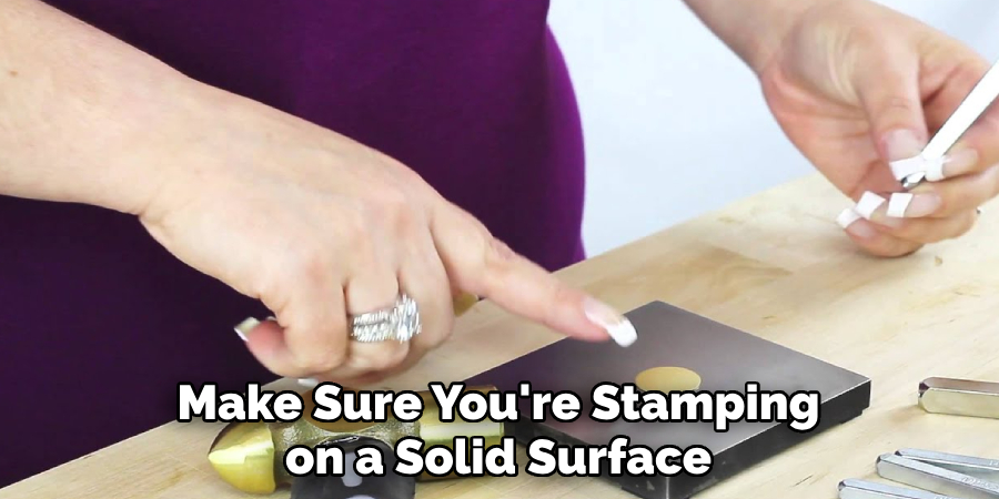 Make Sure You're Stamping on a Solid Surface