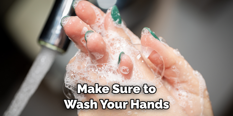 Make Sure to Wash Your Hands