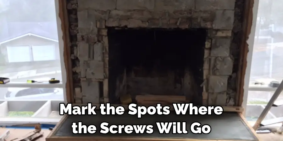 Mark the Spots Where the Screws Will Go