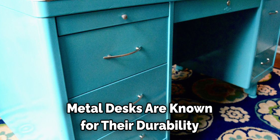 Metal Desks Are Known
 for Their Durability