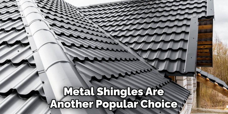 Metal Shingles Are Another Popular Choice
