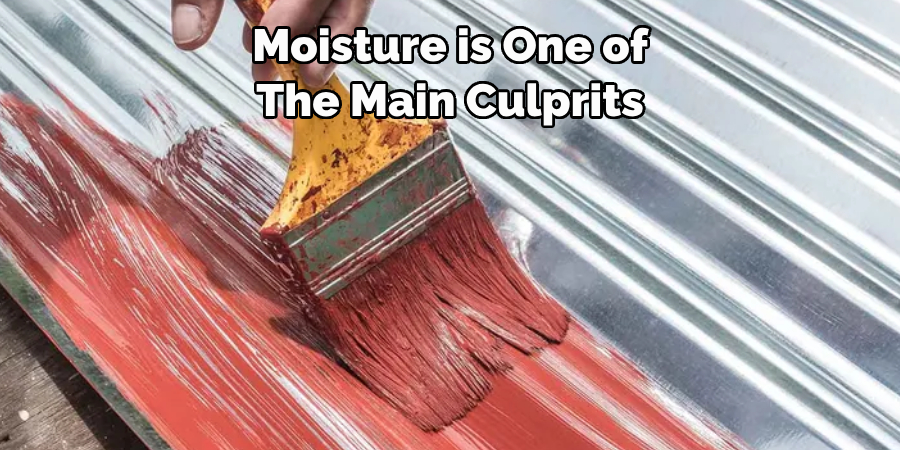 Moisture is One of 
The Main Culprits 