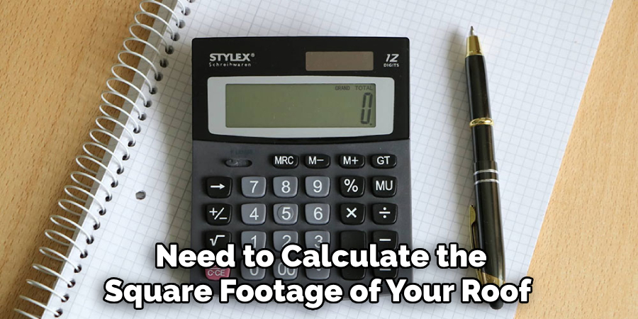  Need to Calculate the Square Footage of Your Roof