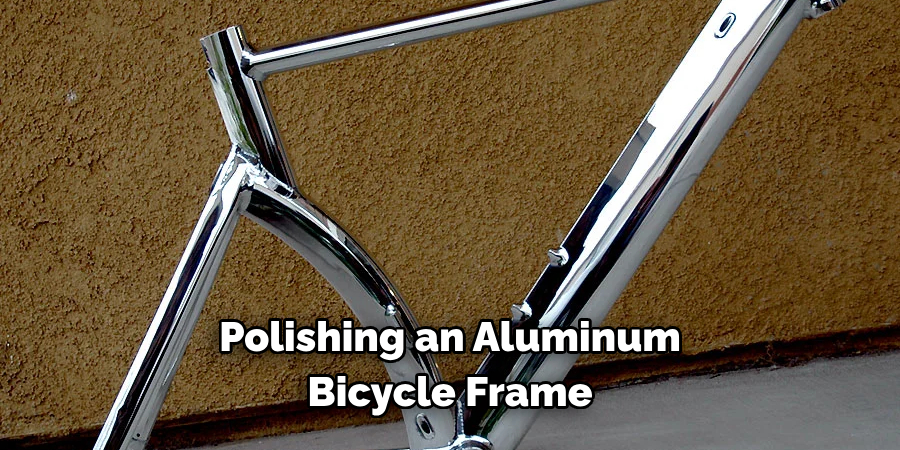 Polishing an Aluminum 
Bicycle Frame 