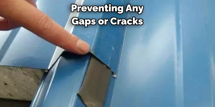 Preventing Any Gaps or Cracks