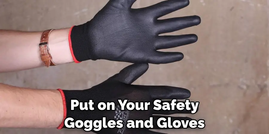 Put on Your Safety Goggles and Gloves