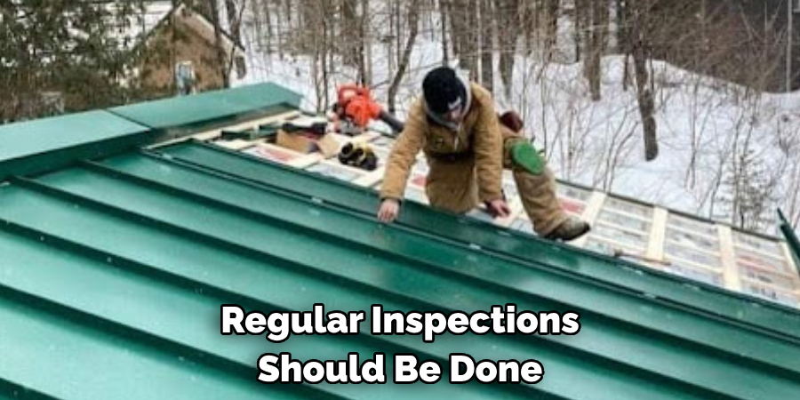 Regular Inspections 
Should Be Done