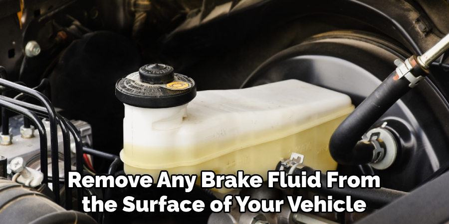 Remove Any Brake Fluid From the Surface of Your Vehicle