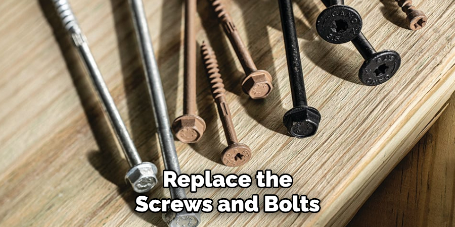 Replace the Screws and Bolts