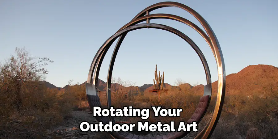 Rotating Your Outdoor Metal Art