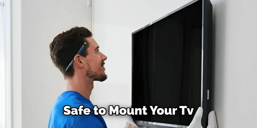 Safe to Mount Your Tv