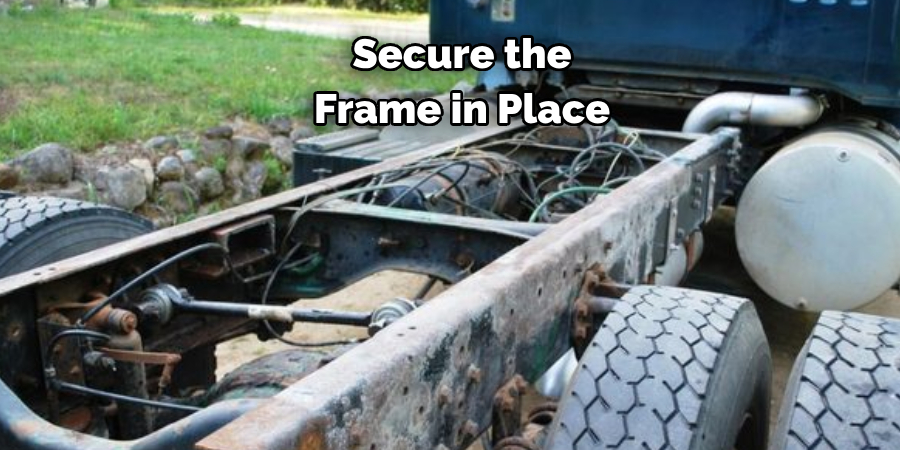 Secure the Frame in Place