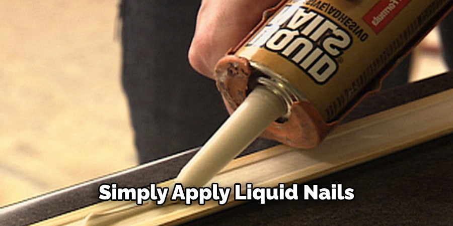 Simply Apply Liquid Nails